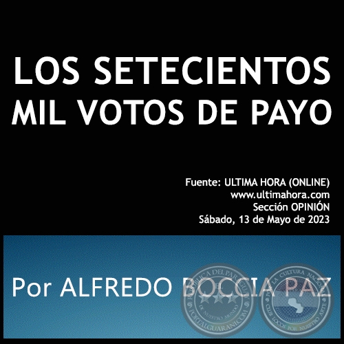 LOS SETECIENTOS MIL VOTOS DE PAYO - Por ALFREDO BOCCIA PAZ -Sábado, 13 de Mayo de 2023